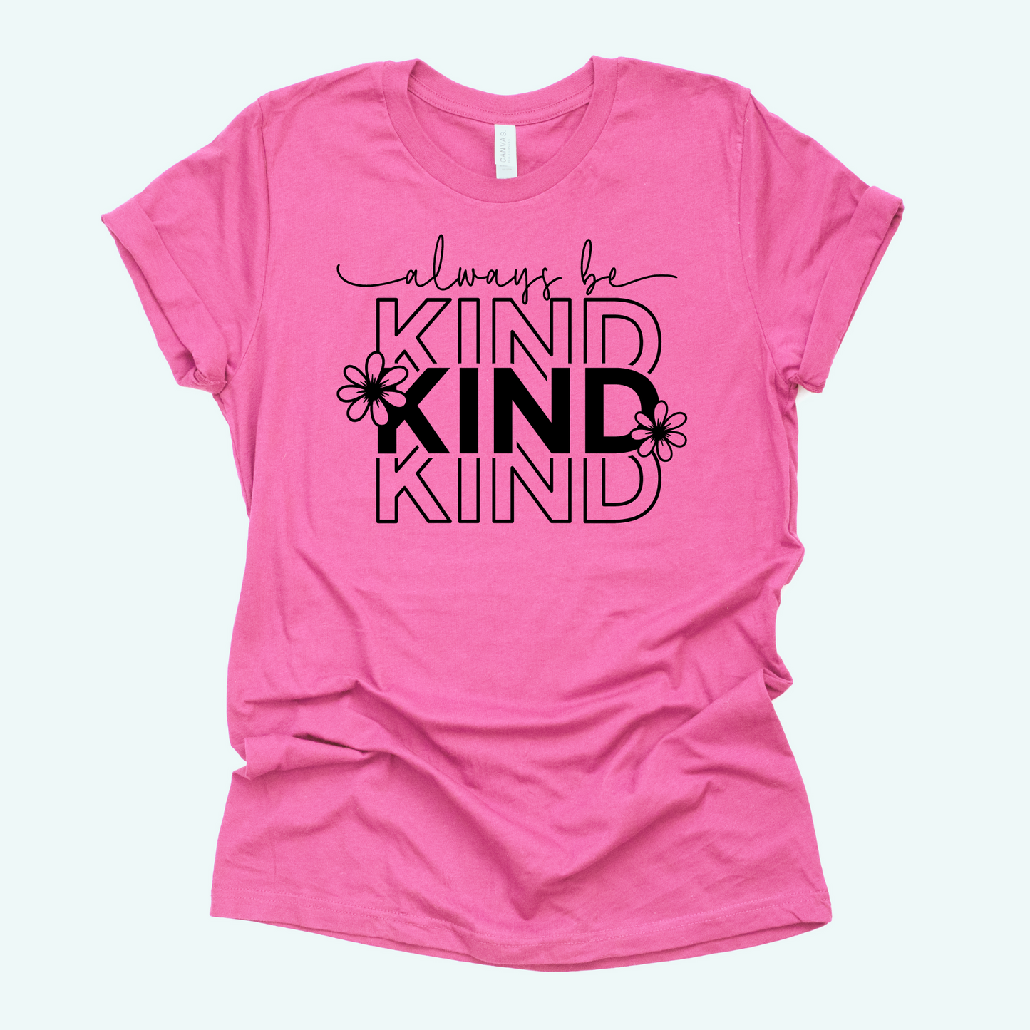 Always Be Kind Tshirt