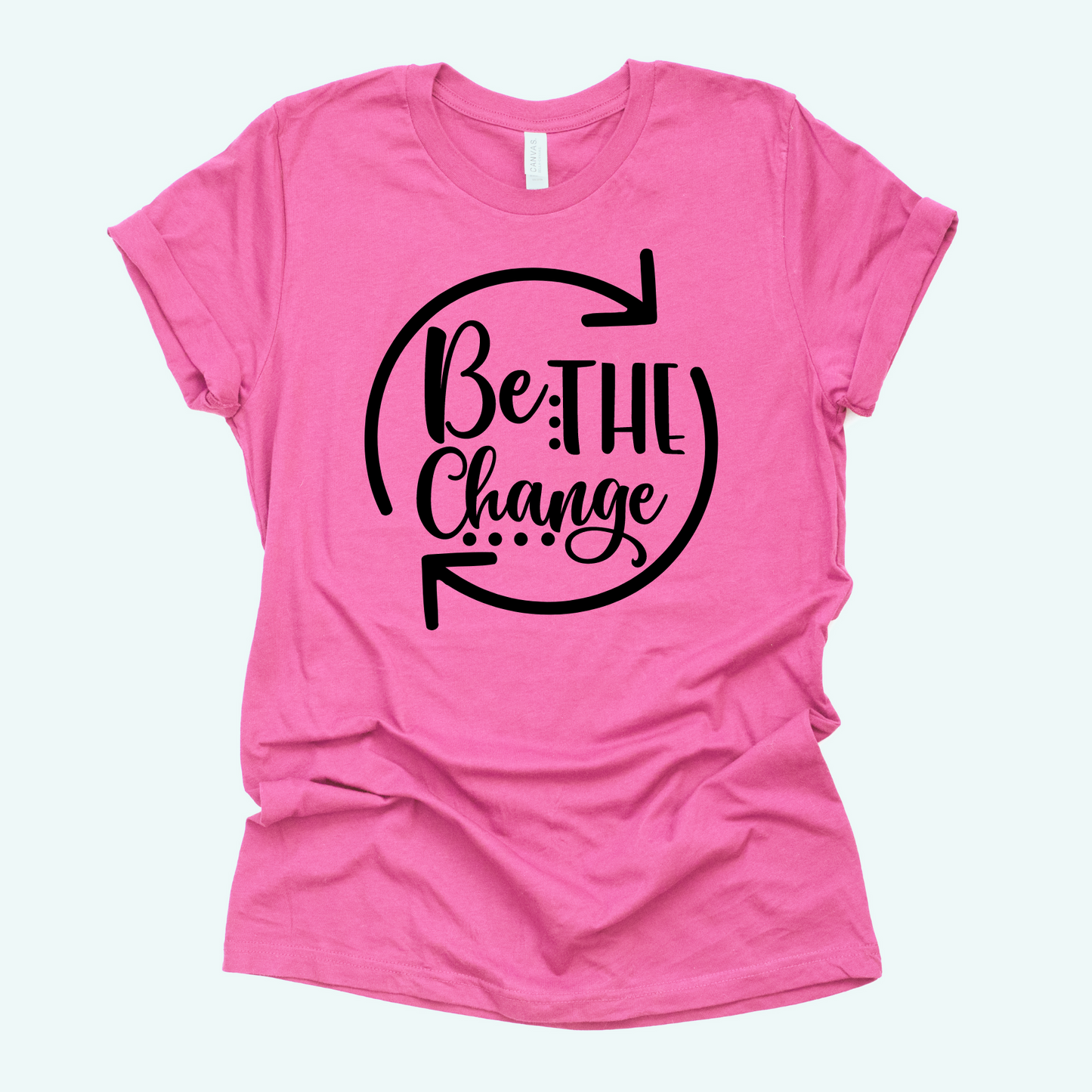 Be the change Tshirt