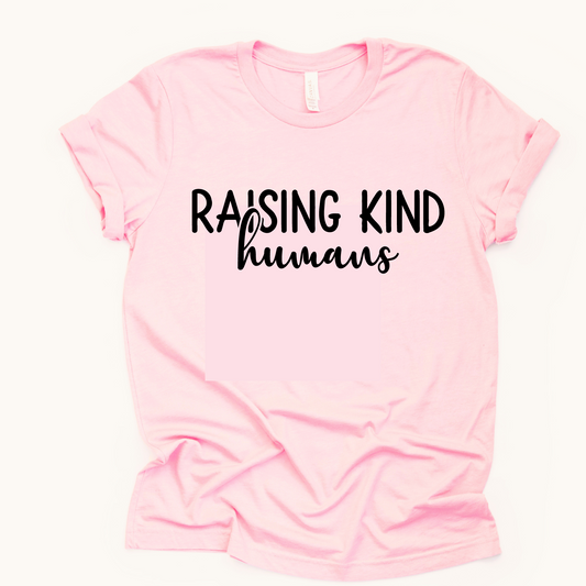 Raising Kind Humans T shirts